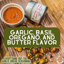Load image into Gallery viewer, Everything But the Garlic Bread Seasoning | Gustus Vitae Gourmet Seasonings Gustus Vitae
