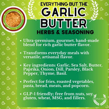 Load image into Gallery viewer, Everything But The Garlic Butter Herbs &amp; Seasoning Gourmet Seasonings Gustus Vitae