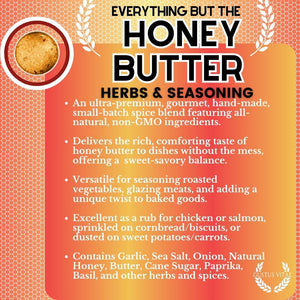 Everything But The Honey Butter Herbs & Seasoning Gourmet Seasonings Gustus Vitae
