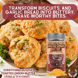 Everything But The Toasted Onion Butter Herbs & Seasoning Gourmet Seasonings Gustus Vitae