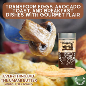 Everything But The Umami Butter Herbs & Seasoning Gourmet Seasonings Gustus Vitae