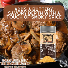 Load image into Gallery viewer, Everything But The Umami Butter Herbs &amp; Seasoning Gourmet Seasonings Gustus Vitae